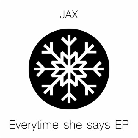 Everytime She Says (Original Mix) | Boomplay Music