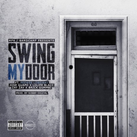 Swing My Door ft. Peewee Longway, Jose Guapo, LoLife Blacc, Zay Zay & Brick Gummbi | Boomplay Music