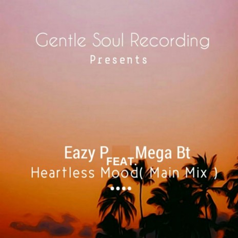 Heartless Mood (Main Mix) ft. Mega BT | Boomplay Music