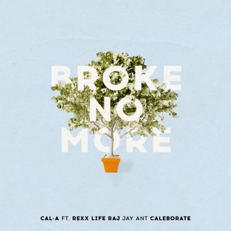 Broke No More ft. Rexx Life Raj, Jay Ant & Caleborate | Boomplay Music