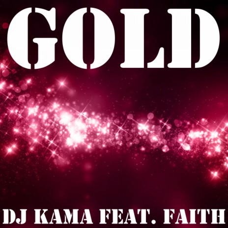 Gold (Kama's Radio Mix) ft. Faith | Boomplay Music