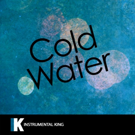 Cold Water (In the Style of Major Lazer | Boomplay Music