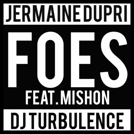 Foes ft. DJ Turbulence & Mishon | Boomplay Music