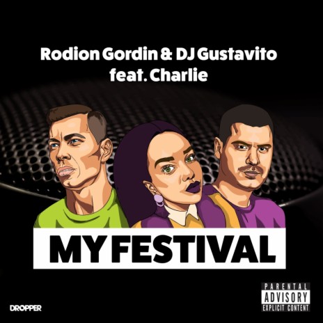 My Festival (Censored Radio Edit) ft. DJ Gustavito & Charlie (LV) | Boomplay Music