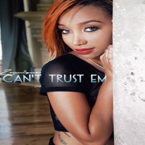 Can't Trust Em | Boomplay Music