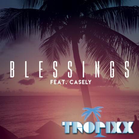 Blessings ft. Casely | Boomplay Music