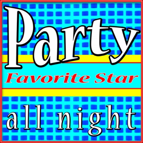 Party All Night | Boomplay Music