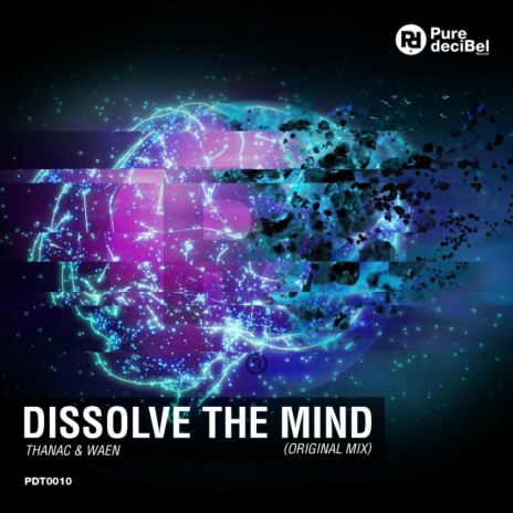 Dissolve The Mind (Original Mix) ft. Waen | Boomplay Music