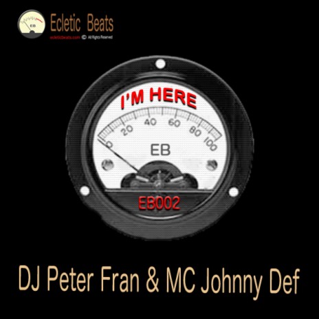 I\'m Here (Breakbeat Mix) ft. MC Johnny Def | Boomplay Music