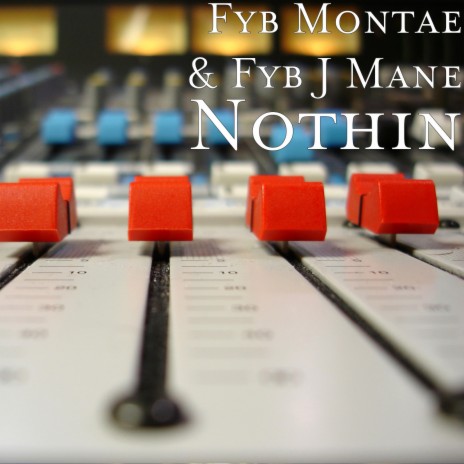 Nothin ft. Fyb J Mane | Boomplay Music