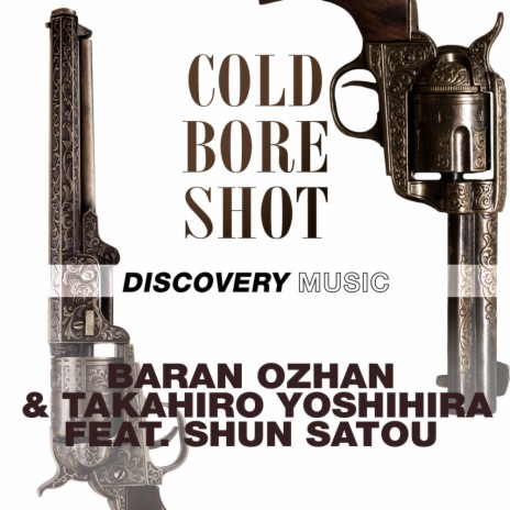 Cold Bore Shot (Original Mix) ft. Takahiro Yoshihira & Shun Satou