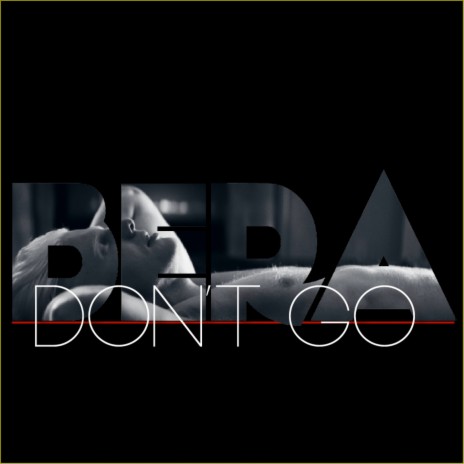 Don't Go | Boomplay Music