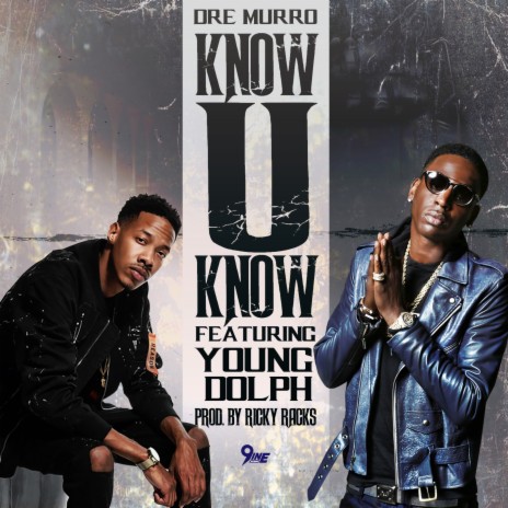 Know U Know ft. Young Dolph | Boomplay Music