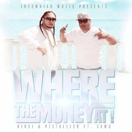 Where the Money At! ft. Pistallion & Samu | Boomplay Music