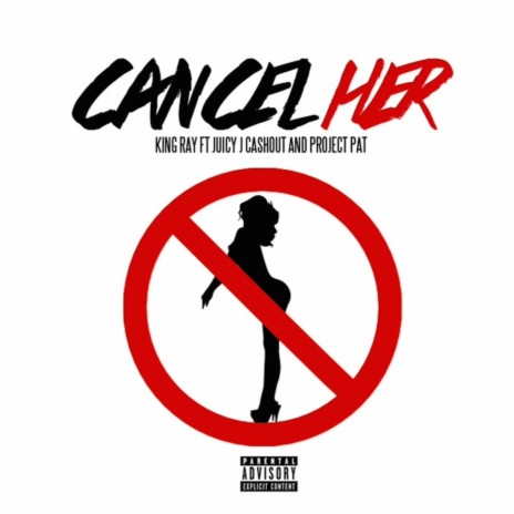 Cancel Her ft. Juicy J, Ca$hout & Project Pat | Boomplay Music