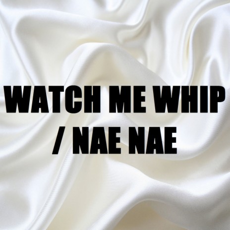 Watch Me Whip /Nae Nae (In the Style of Silento) Karaoke Version | Boomplay Music