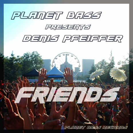 Friends (Radio Edit) ft. Planet Bass | Boomplay Music