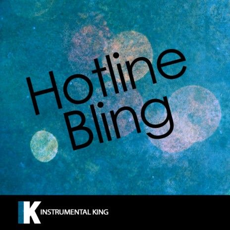 Hotline Bling (In the Style of Drake) Karaoke Version | Boomplay Music