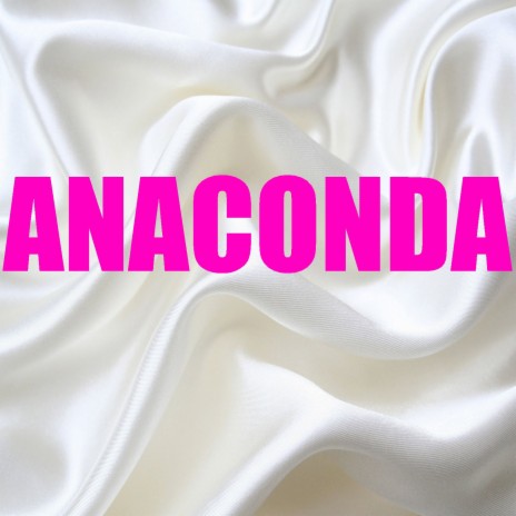 Anaconda | Boomplay Music