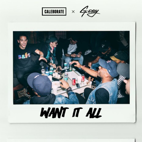 Want It All ft. G-Eazy | Boomplay Music