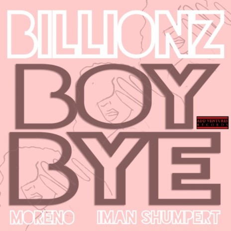 Boy Bye ft. Iman Shumpert & Morano | Boomplay Music