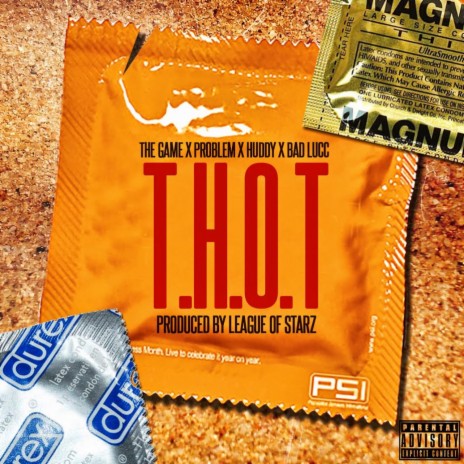 T.H.O.T. ft. Problem, Huddy & Bad Lucc | Boomplay Music