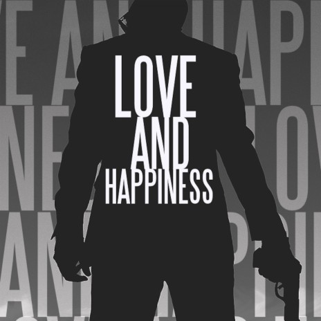 Love and Happiness | Boomplay Music