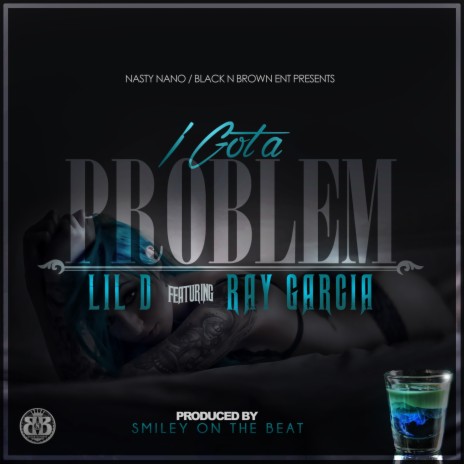 I Got a Problem ft. Ray Garcia | Boomplay Music