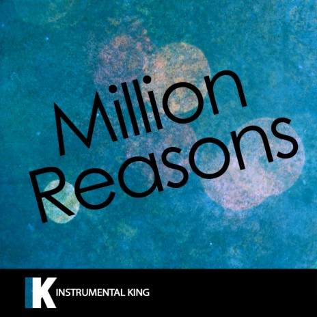 Million Reasons (In the Style of Lady Gaga) Karaoke Version | Boomplay Music