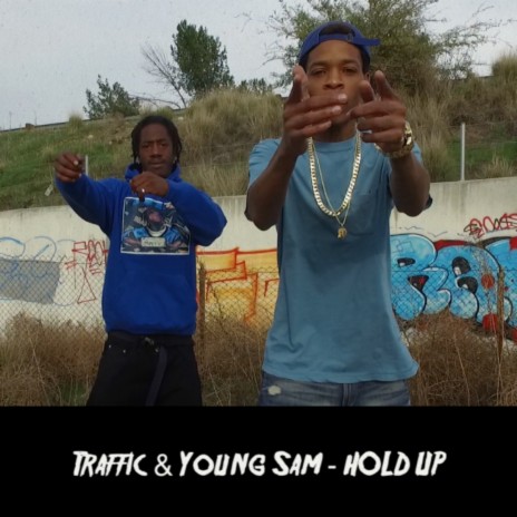 Hold Up ft. Traffic | Boomplay Music