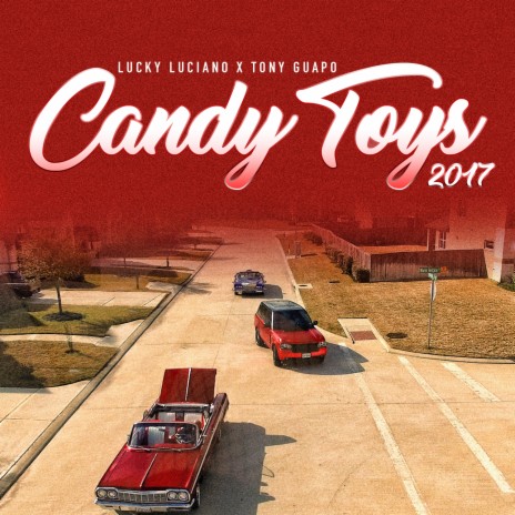 Candy Toys 2017 ft. Tony Guapo | Boomplay Music