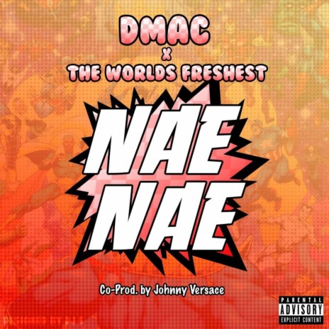 Nae Nae ft. The World's Freshest | Boomplay Music