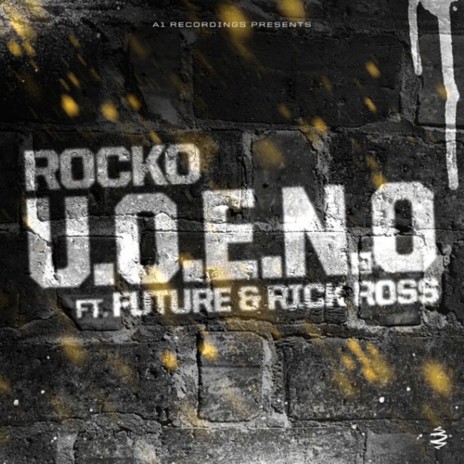 U.O.E.N.O. ft. Future & Rick Ross | Boomplay Music