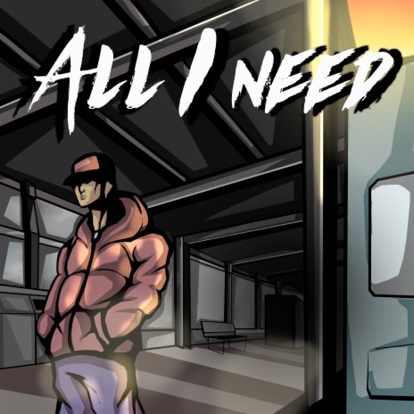 All I Need | Boomplay Music