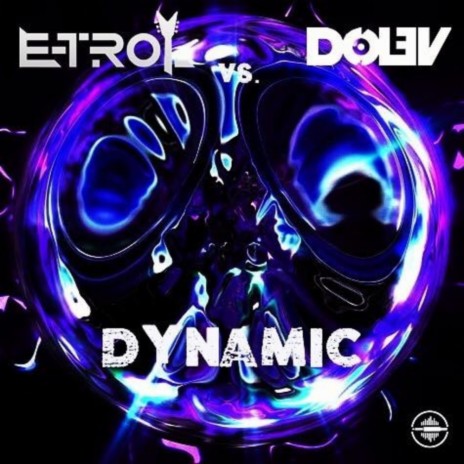 Dynamic (Original Mix) ft. E-Trol | Boomplay Music