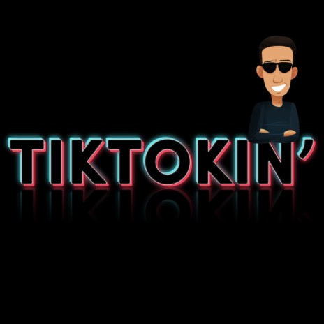 TikTokin' | Boomplay Music