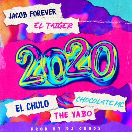 2020 ft. DJ Conds, El Chulo, Chocolate Mc, El Taiger & The Yabo | Boomplay Music