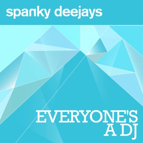 Everyone's A DJ (Radio Edit)