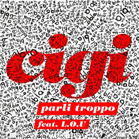 Parli troppo ft. L.O.U | Boomplay Music