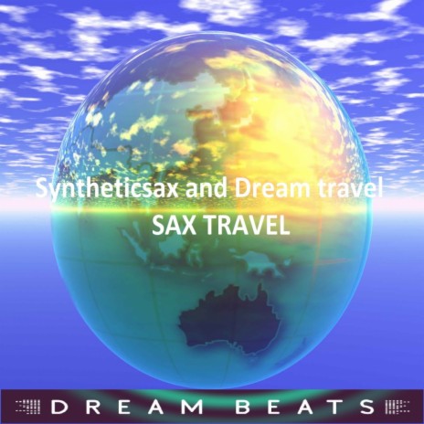 Sax Travel (Original Mix) ft. Dream Travel