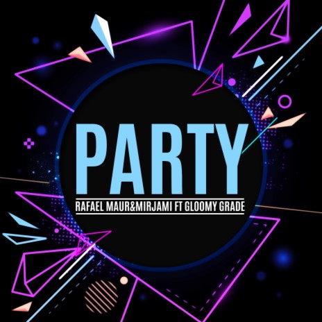 Party (Original Mix) ft. Mirjami & Gloomy Grade | Boomplay Music