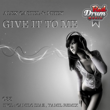Give It To Me (Camilo Diaz Supagroove Mix) ft. Mhek | Boomplay Music