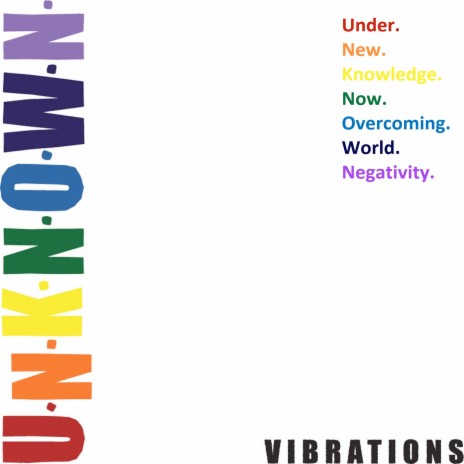 U.N.K.N.O.W.N. Vibrations | Boomplay Music