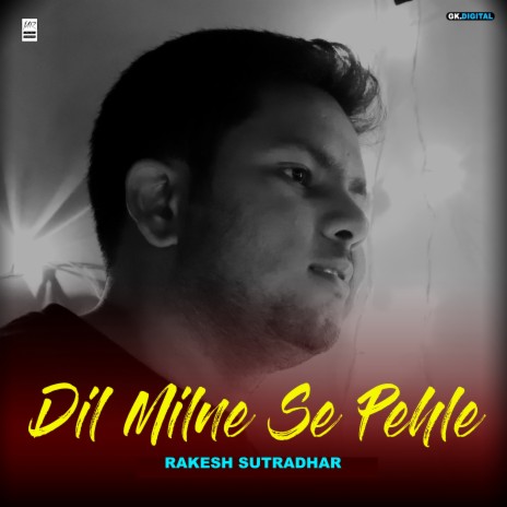 Dil Milne Se Pehle | Boomplay Music