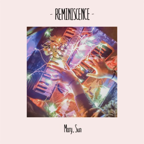 Reminiscence ft. Sun | Boomplay Music