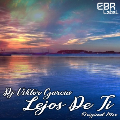 Lejos De Ti (Original Mix) | Boomplay Music