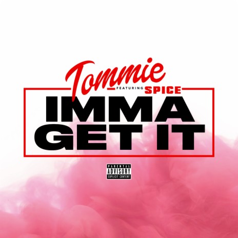 Imma Get It ft. Spice | Boomplay Music