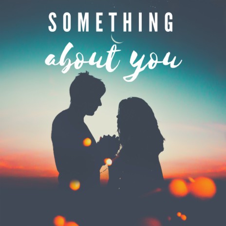 Something About You | Boomplay Music