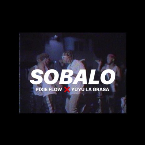 Sobalo ft. Yuyu la Grasa | Boomplay Music