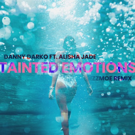 Tainted Emotions (Gizzmoe Remix) ft. Alisha Jade